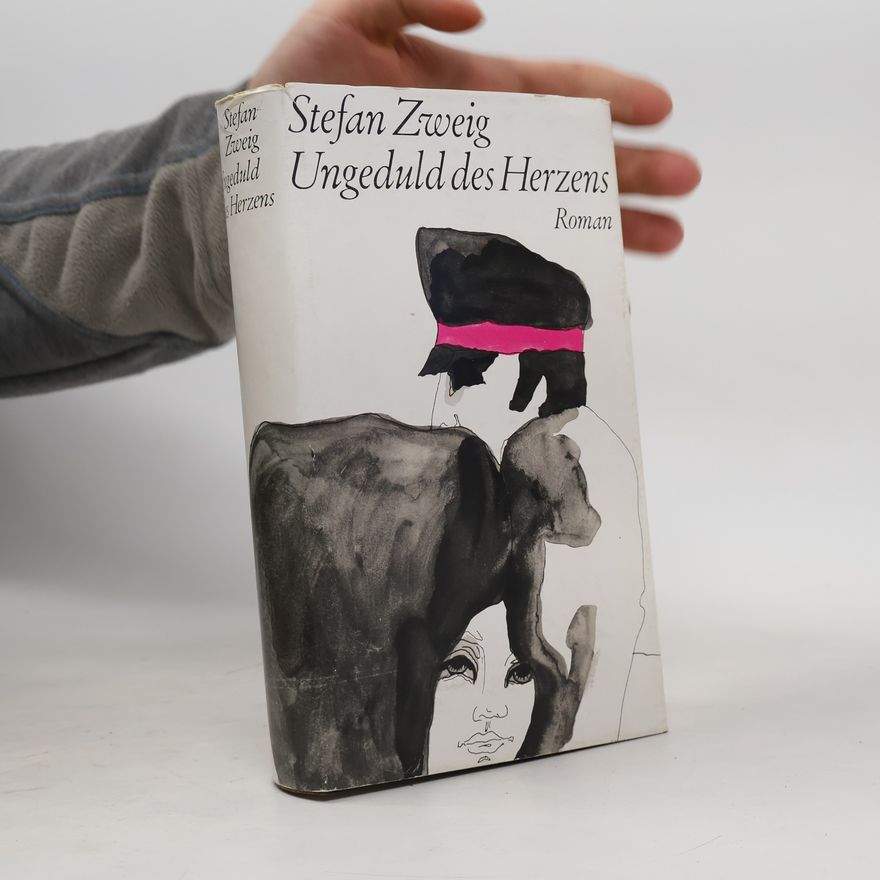 Stefan Zweig Ungeduld des Herzens