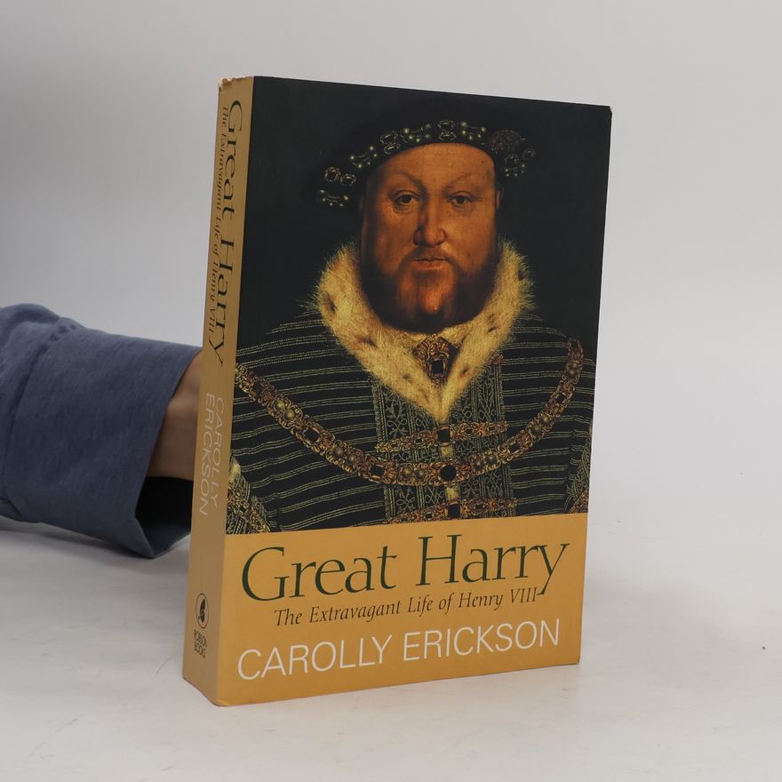 Carolly Erickson Great Harry