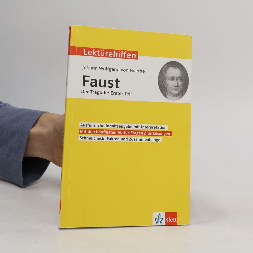 Johann Wolfgang von Goethe Johann Wolfgang von Goethe, Faust - der Tragödie erster Teil