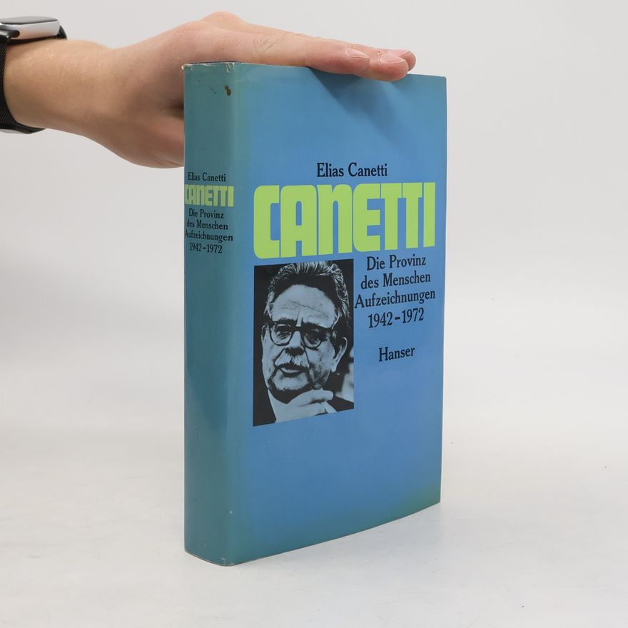 Elias Canetti Die Provinz des Menschen