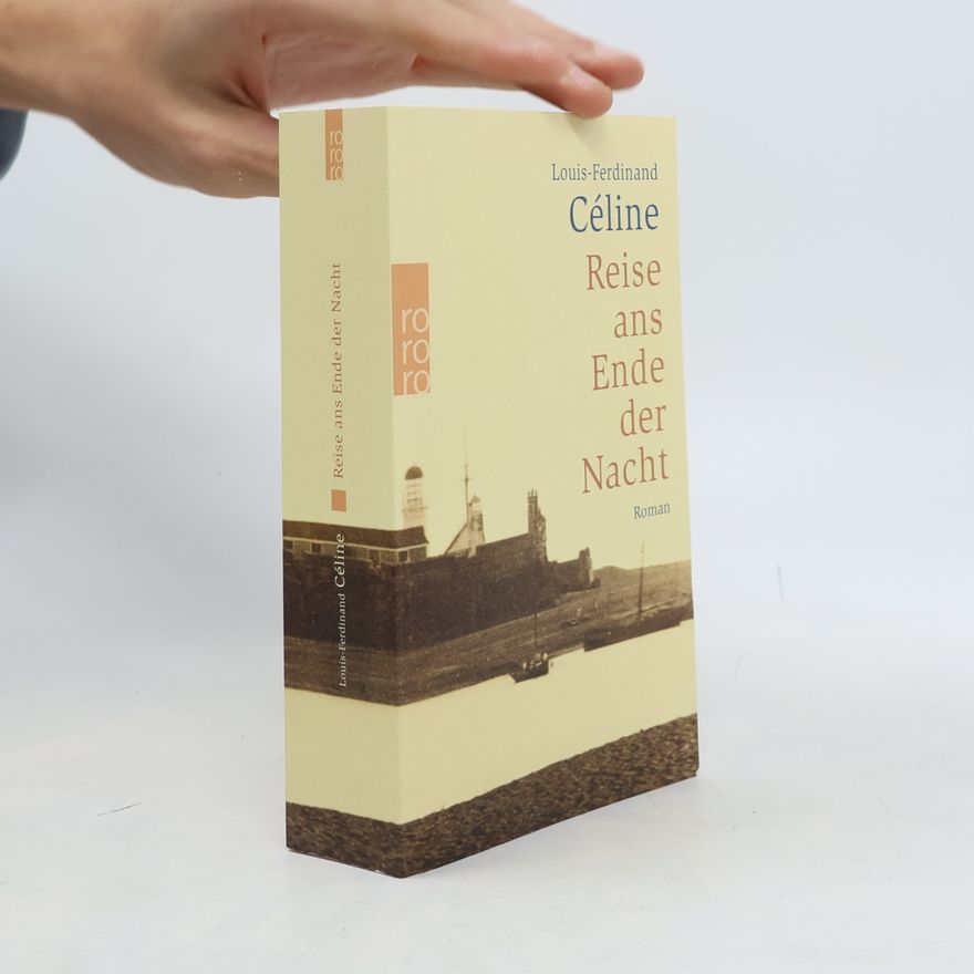 Louis-Ferdinand Céline Reise ans Ende der Nacht