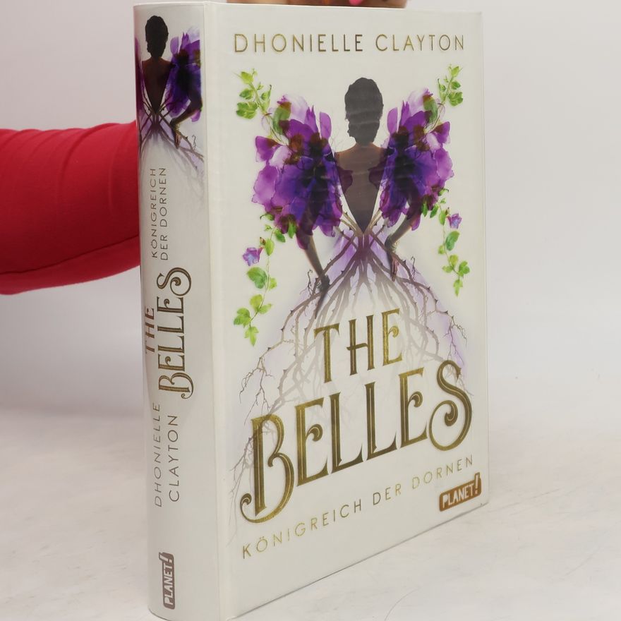Dhonielle Clayton The Belles - Königreich der Dornen