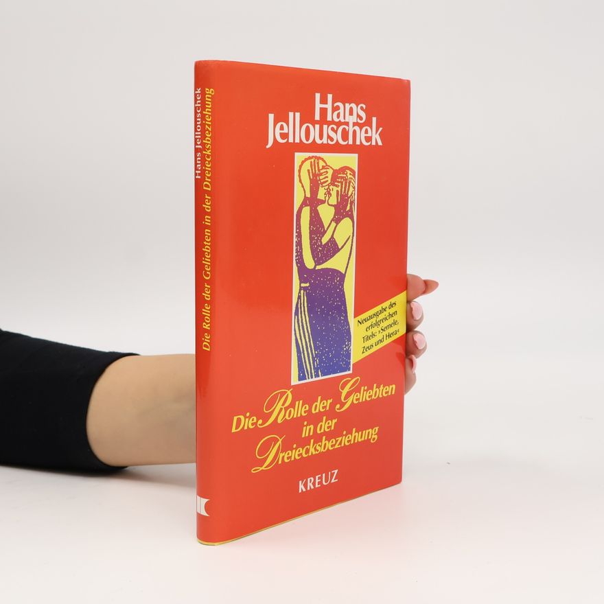 Hans Jellouschek Die Rolle der Geliebten in der Dreiecksbeziehung
