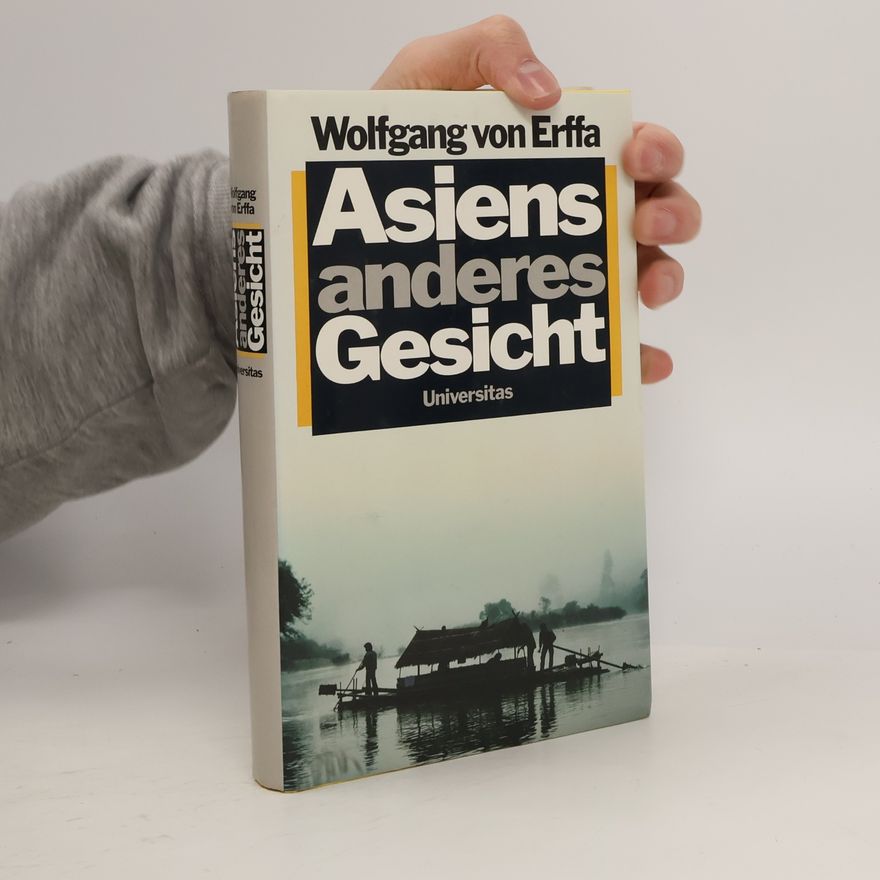 Wolfgang von Erffa Asiens anderes Gesicht