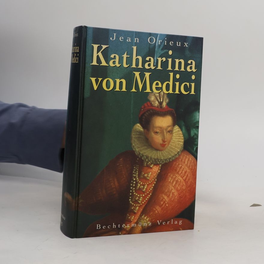 Jean Orieux Katharina von Medici