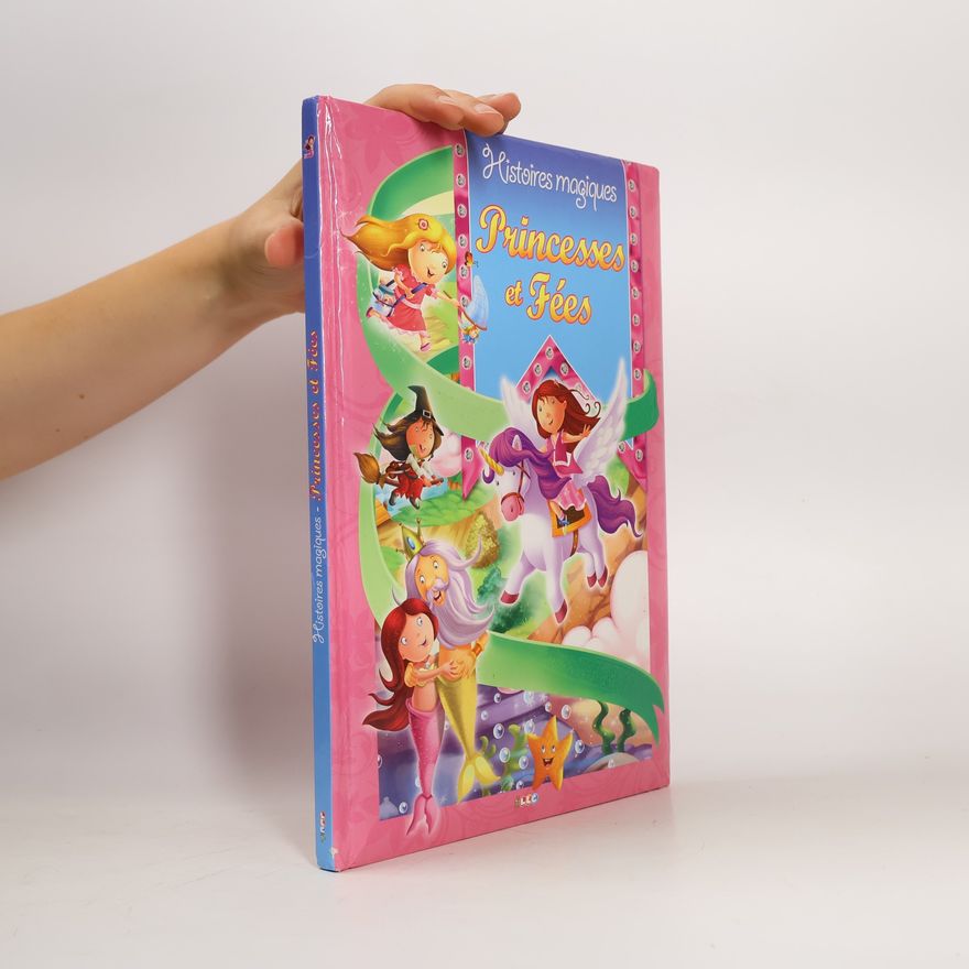 Collectif d'auteurs Histoires magiques - Princesses et Fées