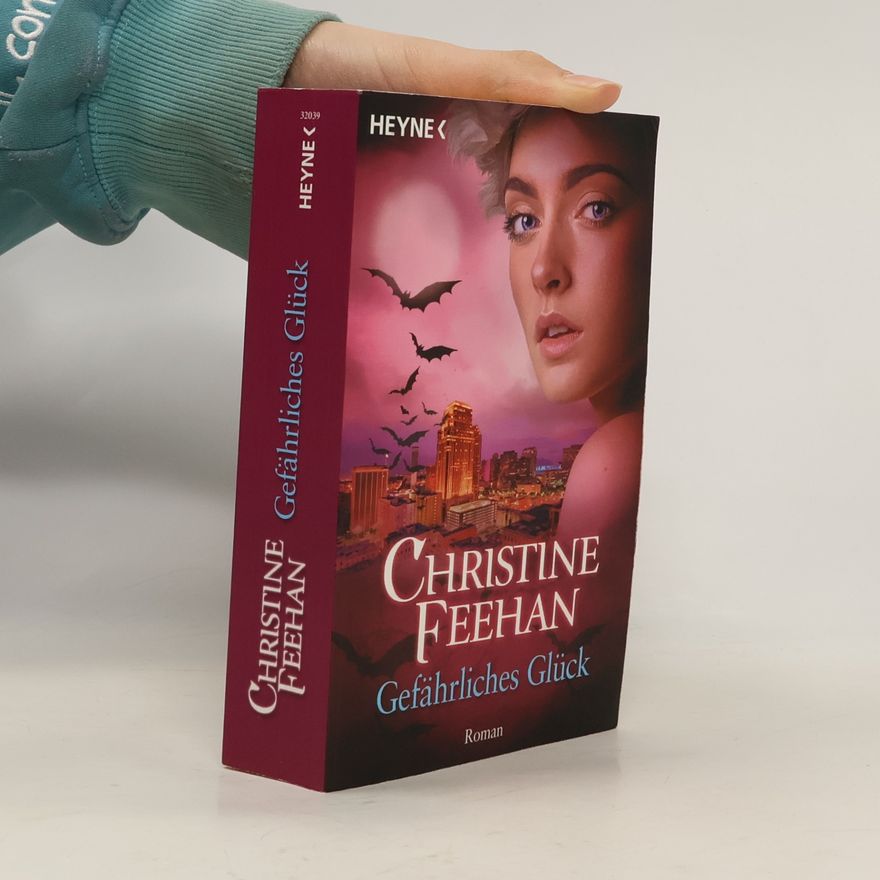 Christine Feehan Gefährliches Glück