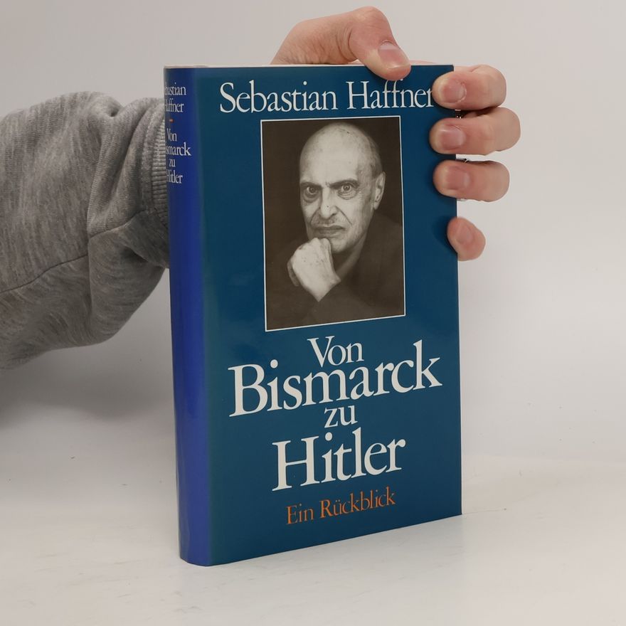Sebastian Haffner Von Bismarck zu Hitler