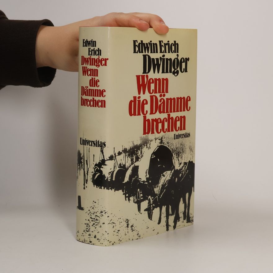 Edwin Erich Dwinger Wenn die Dämme brechen