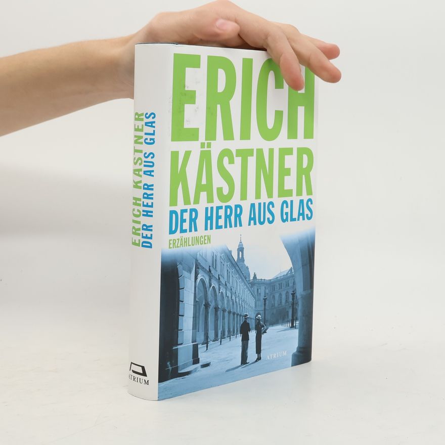 Erich Kästner Der Herr aus Glas