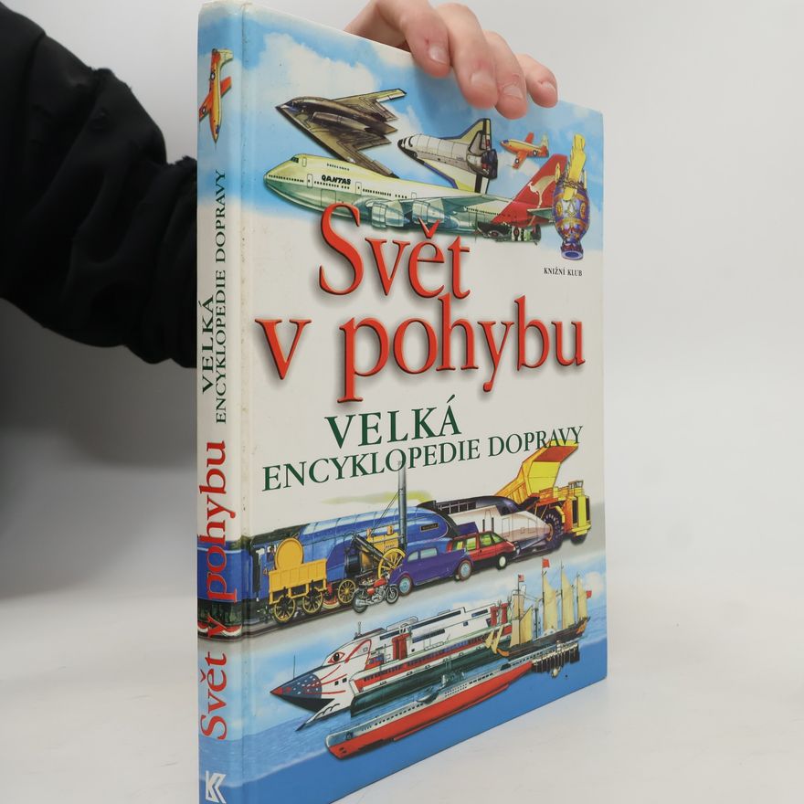 Kolektív autorov Svět v pohybu. Velká encyklopedie dopravy