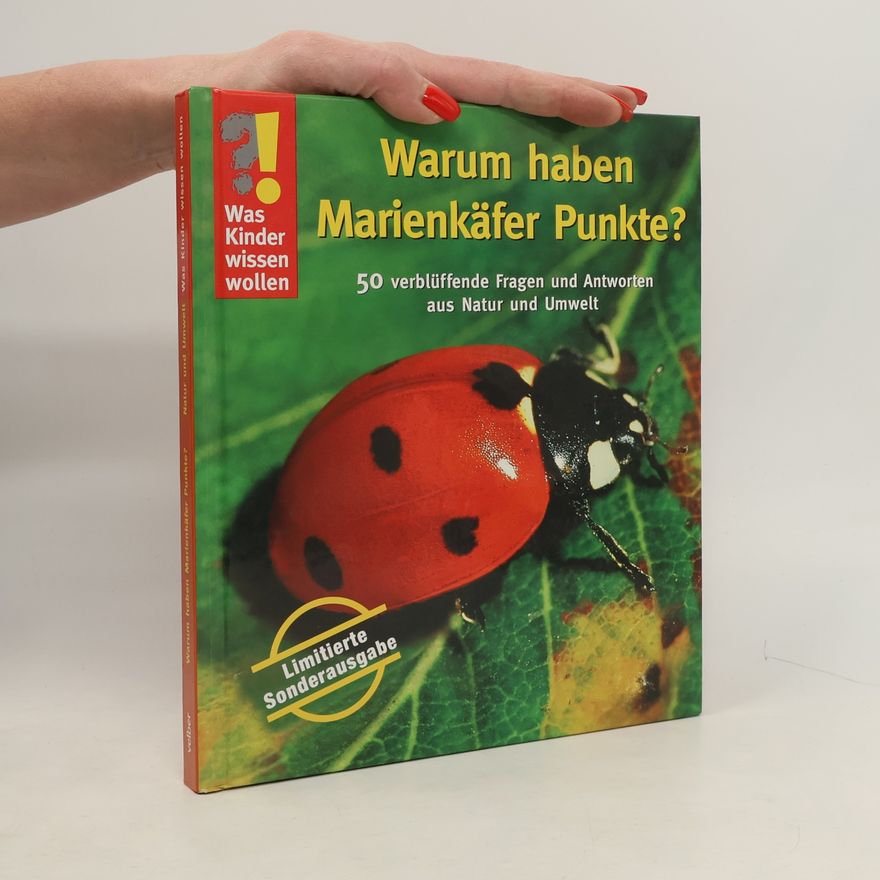 Ulrike Berger Was Kinder wissen wollen: Warum haben Marienkäfer Punkte?