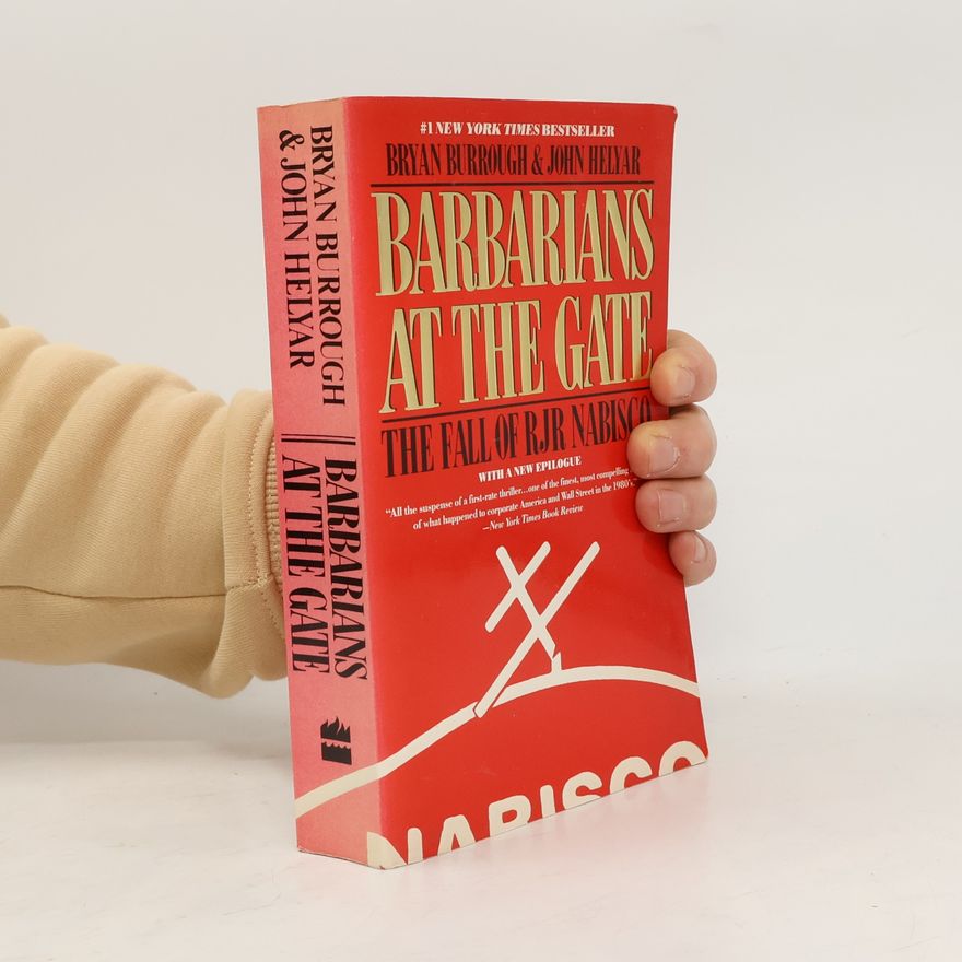 Bryan Burrough Barbarians at the Gate. The Fall of RJR Nabisco