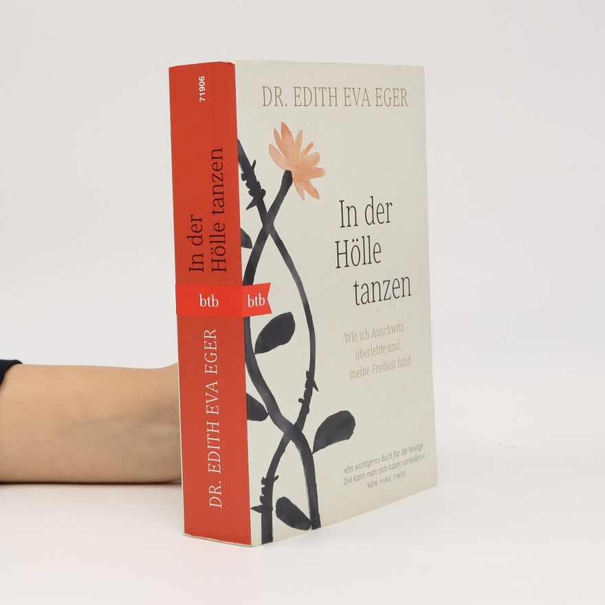 Edith Eva Eger In der Hölle tanzen