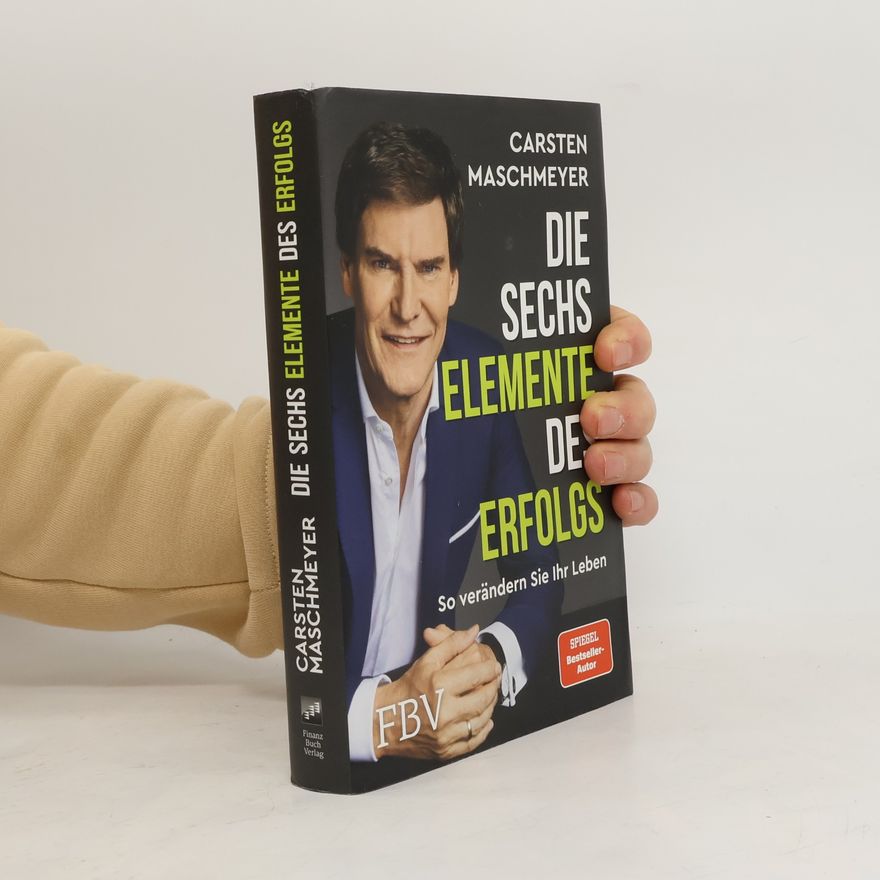 Carsten Maschmeyer Die sechs Elemente des Erfolgs