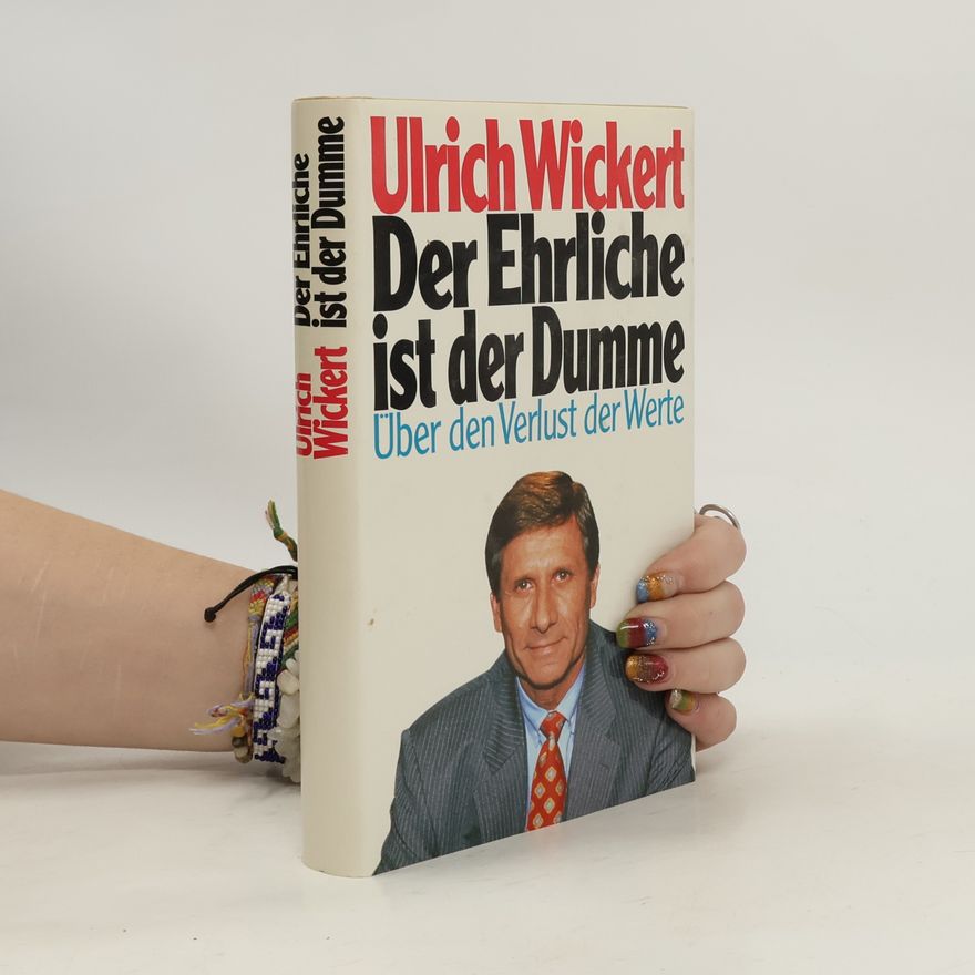 Ulrich Wickert Der Ehrliche ist der Dumme