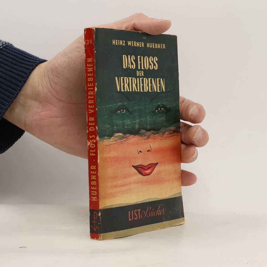 Heinz Werner Hübner Das Floss der Vertriebenen