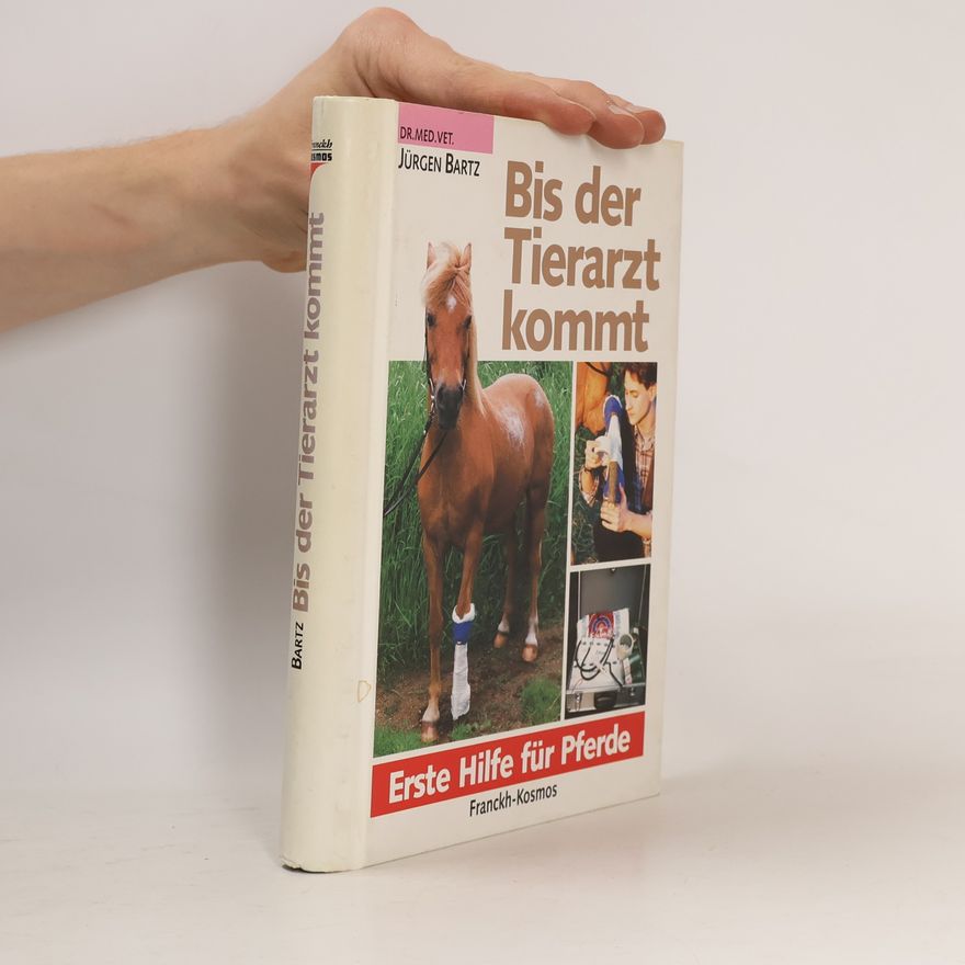 Jürgen Bartz Bis der Tierarzt kommt: Erste Hilfe für Pferde