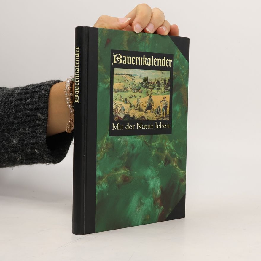 Almut Gaugler Bauernkalender. Mit der Natur leben