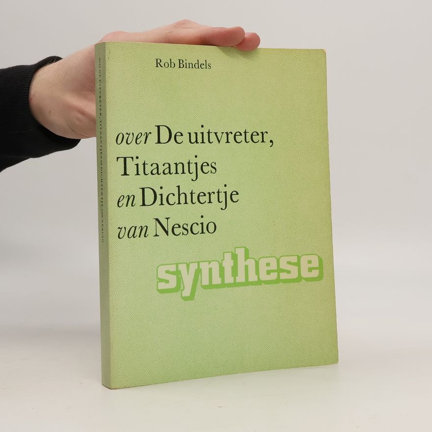 Rob Bindels Over De uitvreter, Titaantjes, en Dichtertje van Nescio