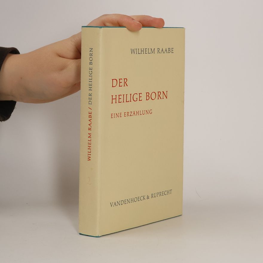 Wilhelm Raabe Der heilige Born