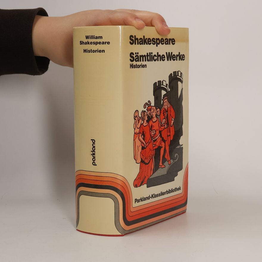 William Shakespeare Sämtliche Werke. Historien