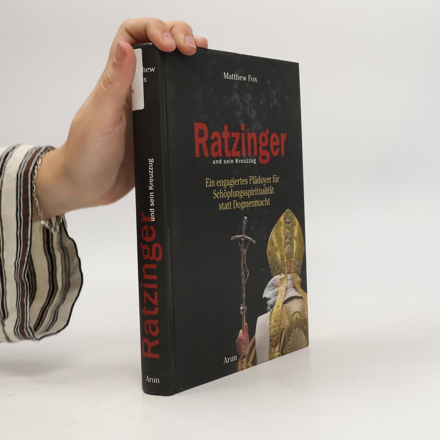 Matthew Fox Ratzinger und sein Kreuzzug