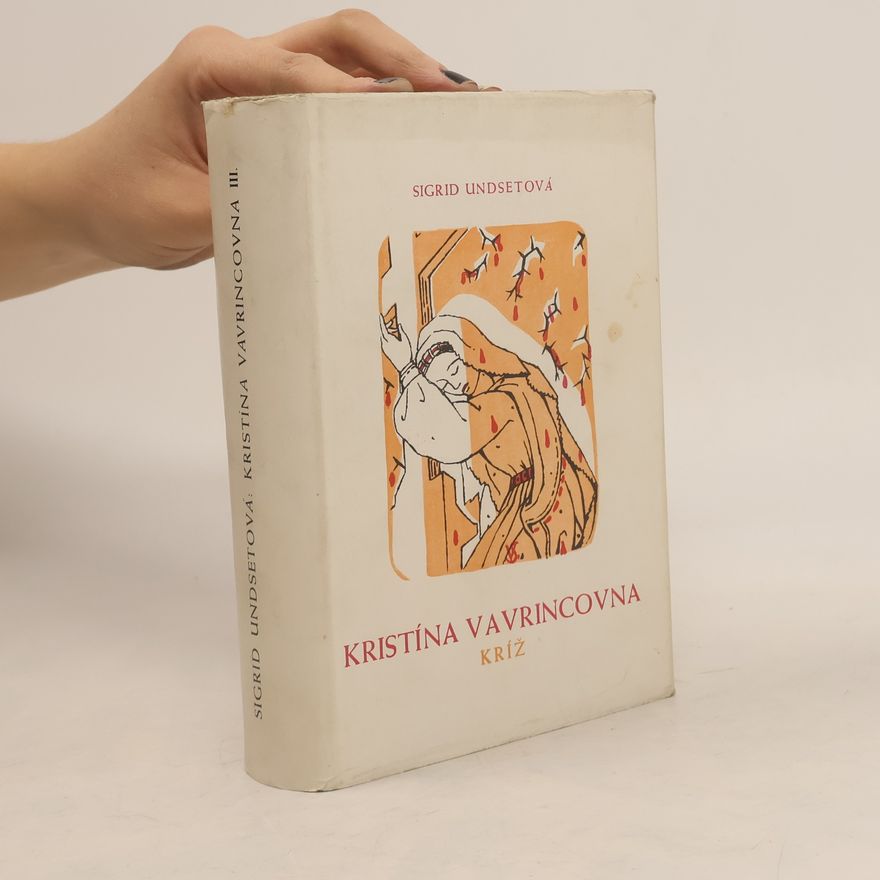 Sigrid Undset Kristína Vavrincovna 3. Kríž