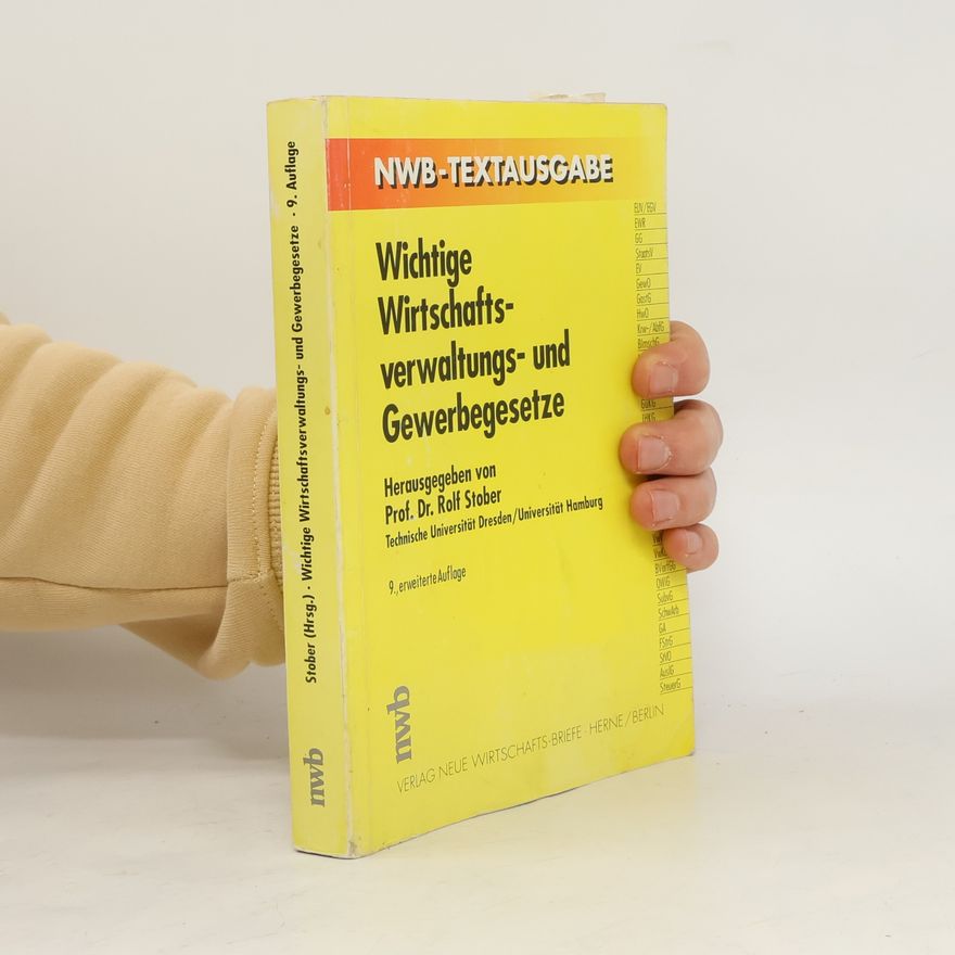 Rolf Stober Wichtige Wirtschaftsverwaltungs- und Gewerbegesetze
