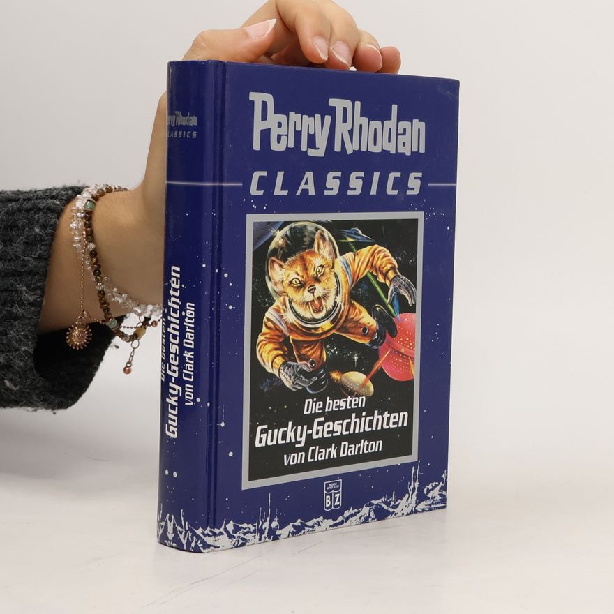 Darlton Clark Perry Rhodan Classics: Die besten Gucky-Geschichten