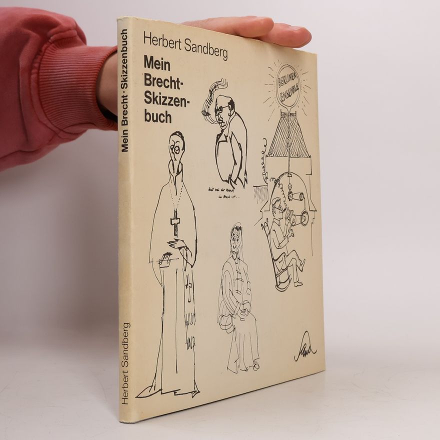 Herbert Sandberg Mein Brecht-Skizzenbuch