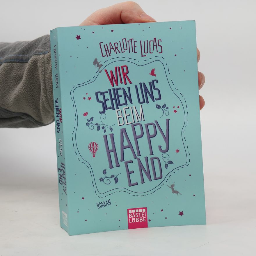 Charlotte Lucas Wir sehen uns beim Happy End