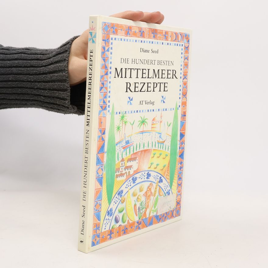 Diane Seed Die hundert besten Mittelmeerrezepte