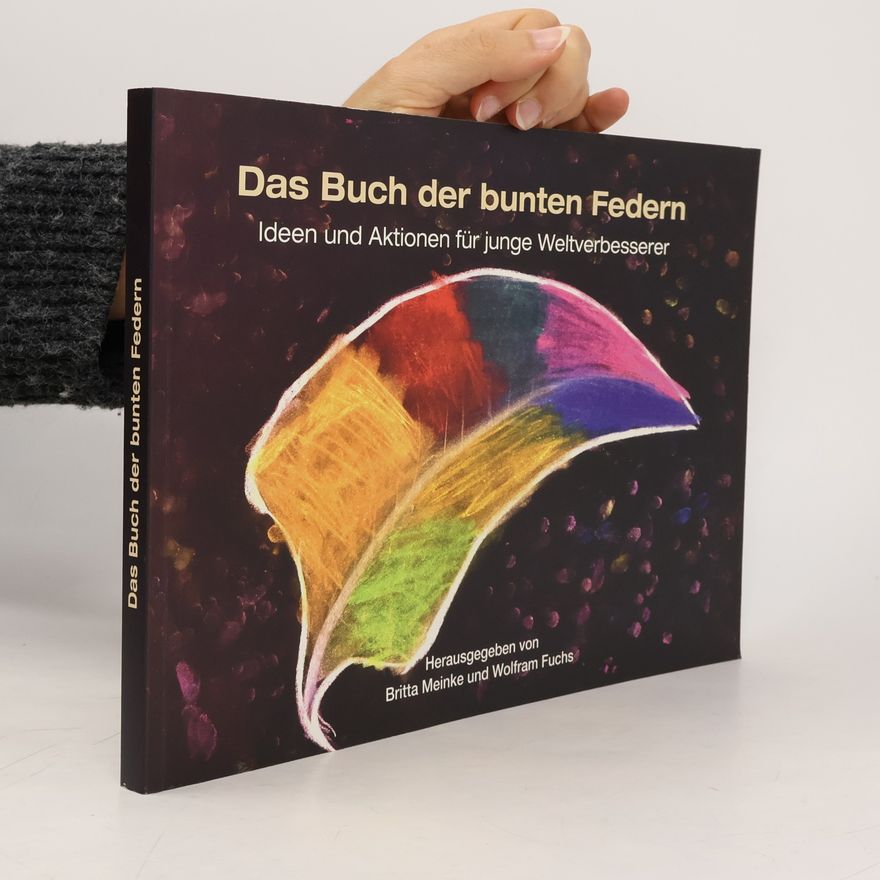 Britta Meinke Das Buch der bunten Federn