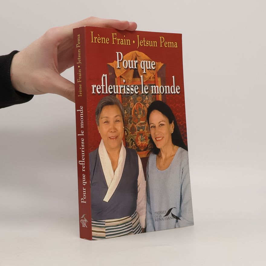 Jetsun Pema Pour que refleurisse le monde