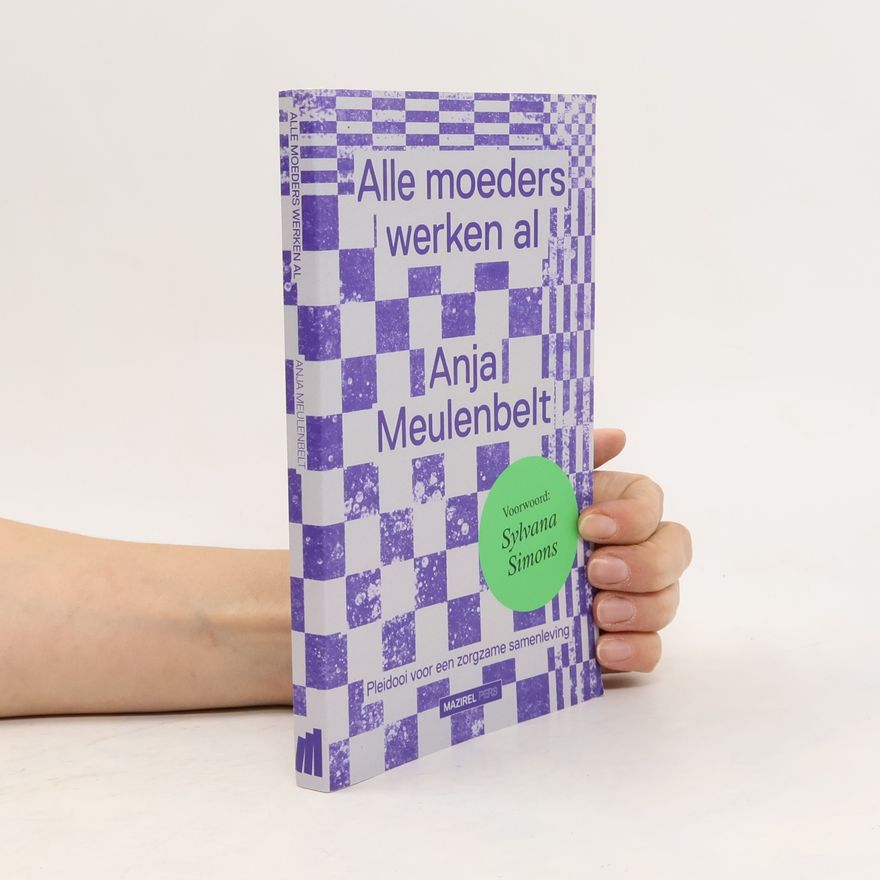 Anja Meulenbelt Alle moeders werken al