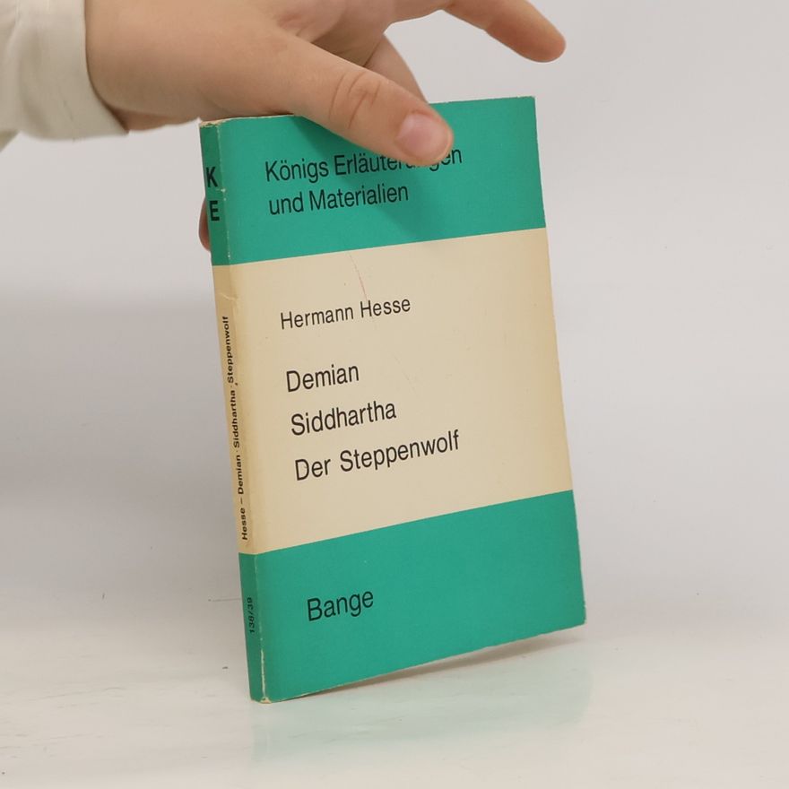 Edgar Neis Erläuterungen zu Hermann Hesse, "Demian, Siddhartha, Der Steppenwolf"