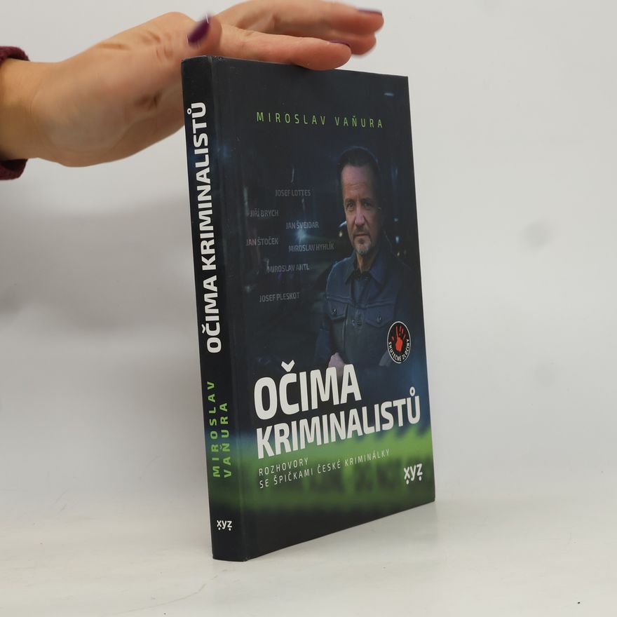 Miroslav Vaňura Očima kriminalistů : rozhovory se špičkami české kriminálky