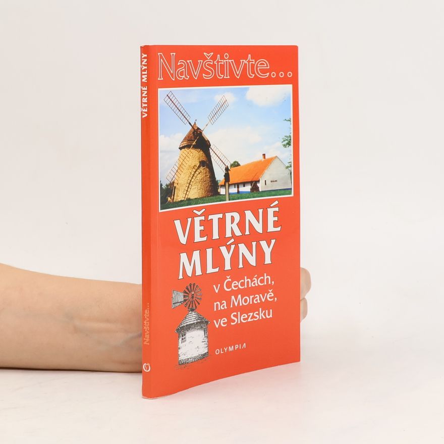Vladimíra Hoňková Větrné mlýny v Čechách, na Moravě, ve Slezsku
