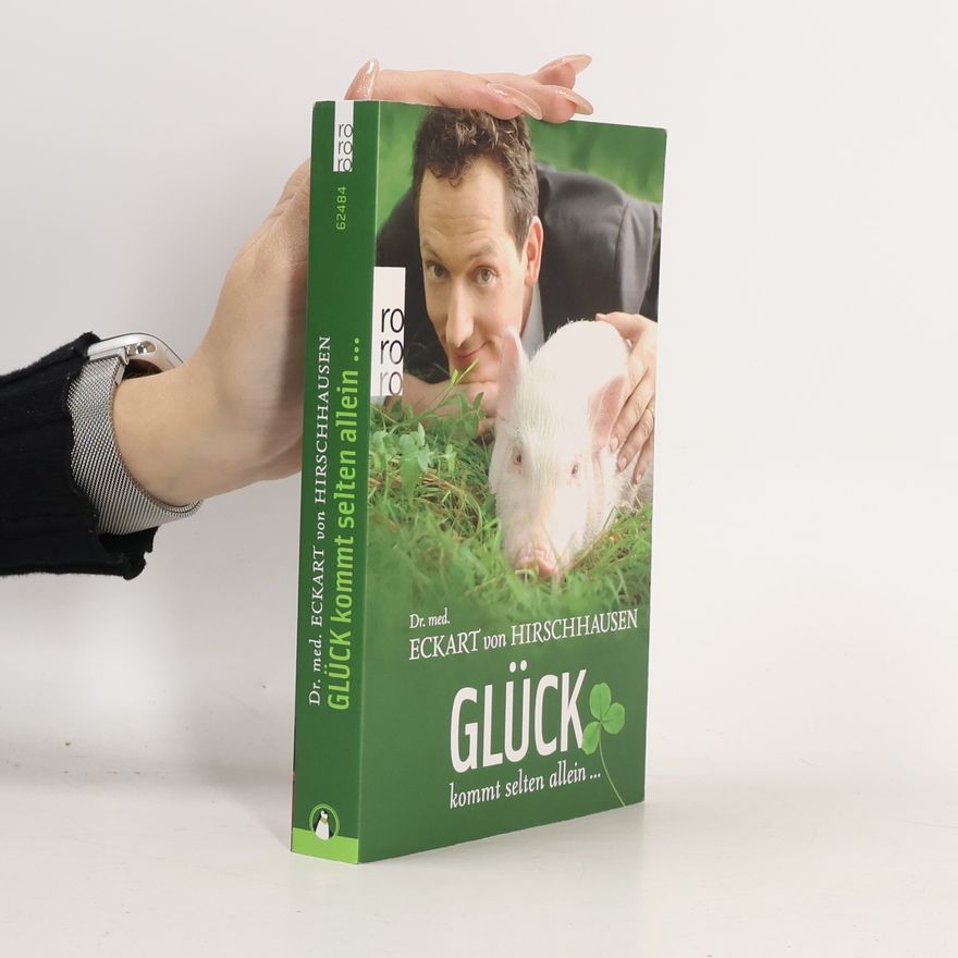 Eckart von Hirschhausen Glück kommt selten allein ...