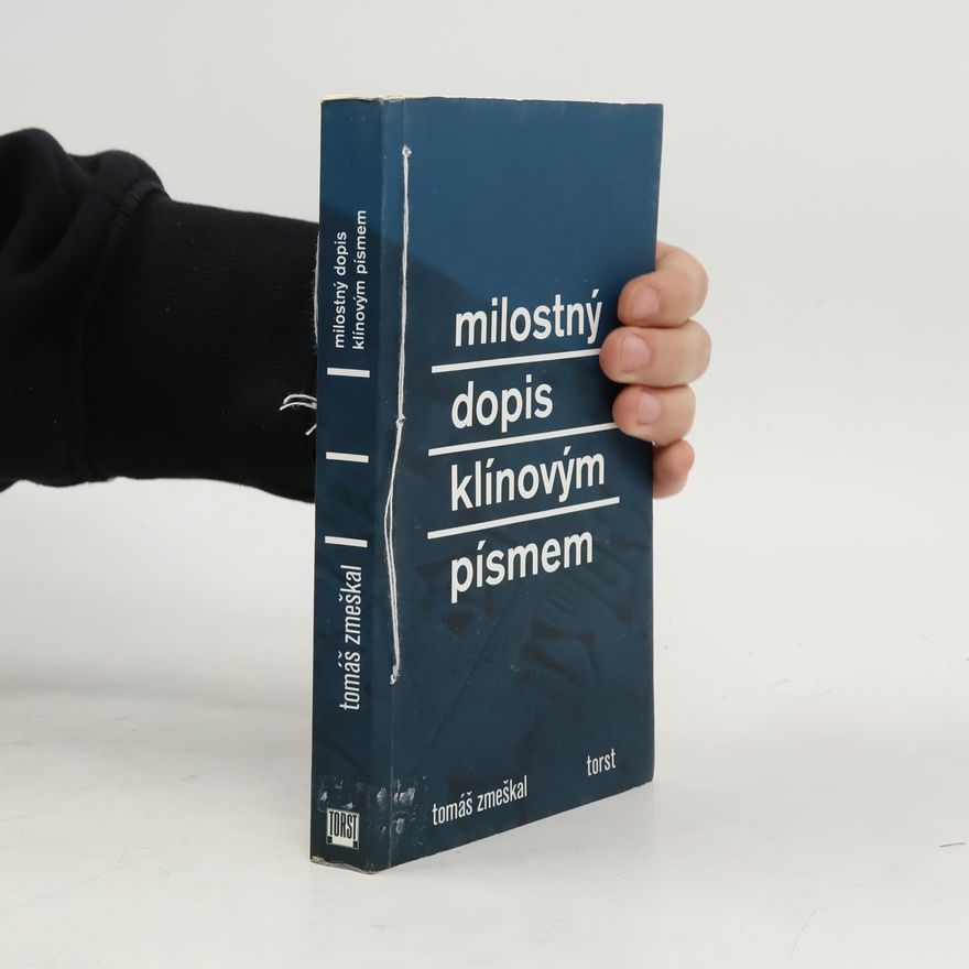 Tomáš Zmeškal Milostný dopis klínovým písmem