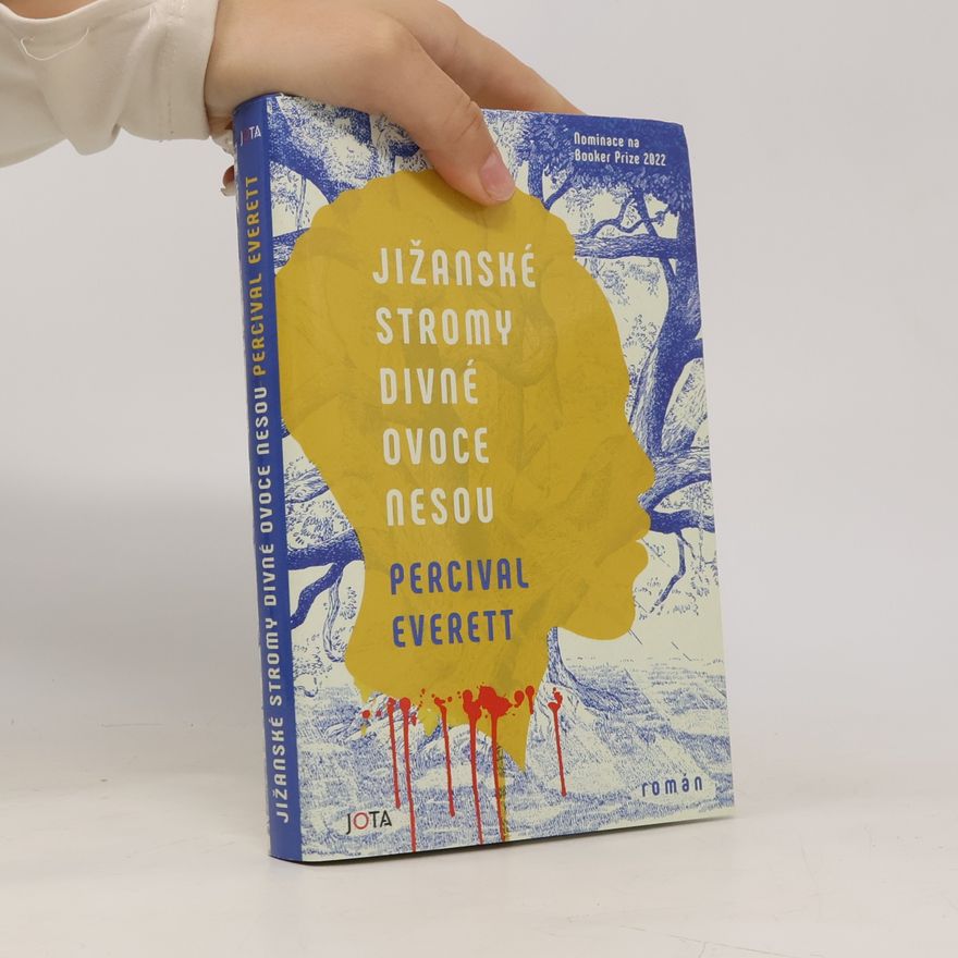 Percival Everett Jižanské stromy divné ovoce nesou