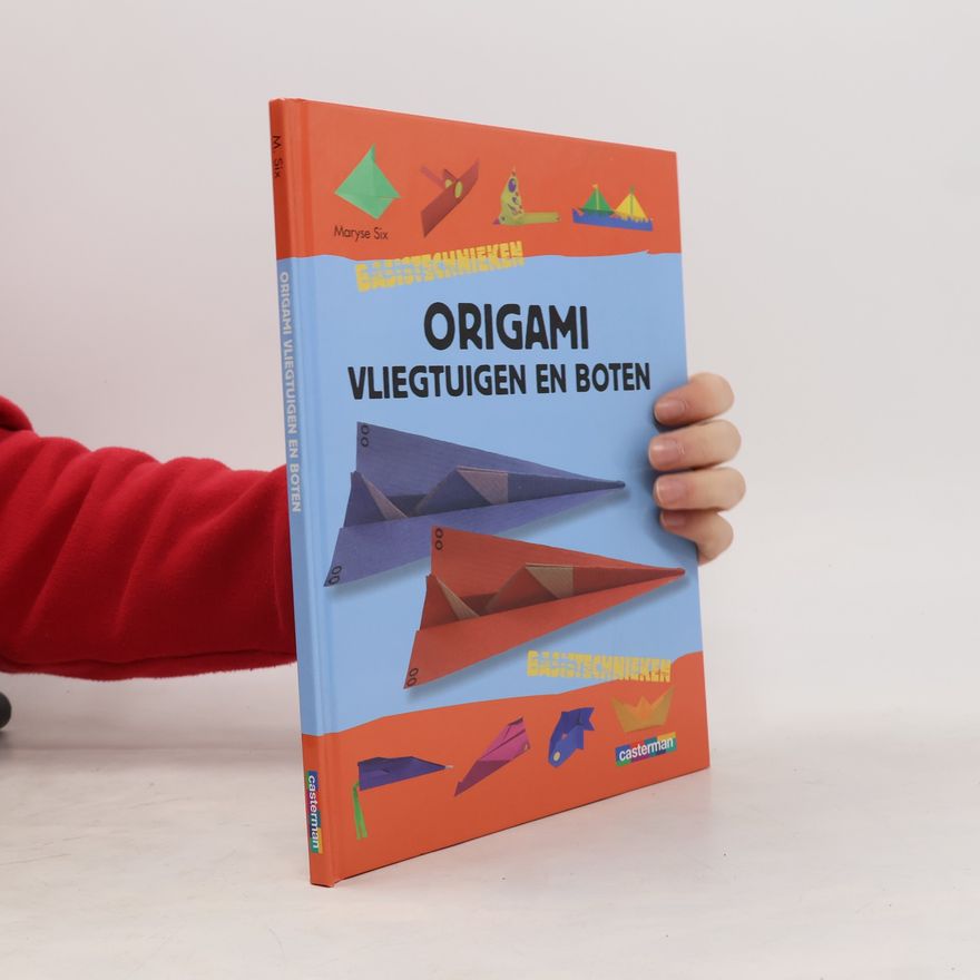 Six Maryse Origami: vliegtuigen en boten (Basistechnieken)