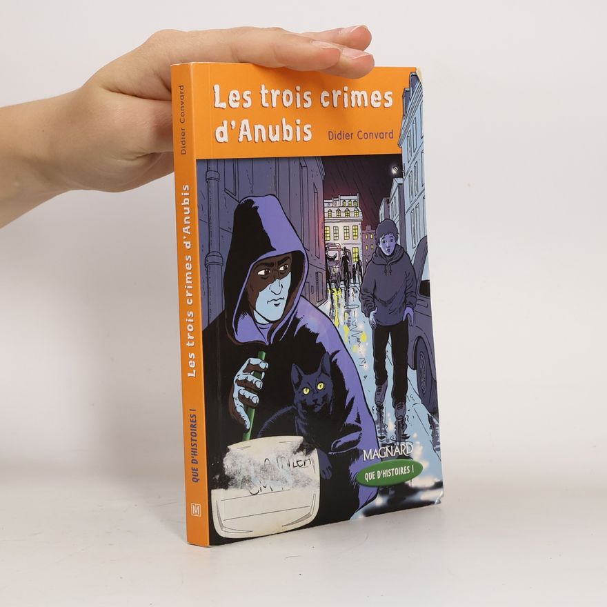 Didier Convard Que d'histoires !: Les trois crimes d'Anubis
