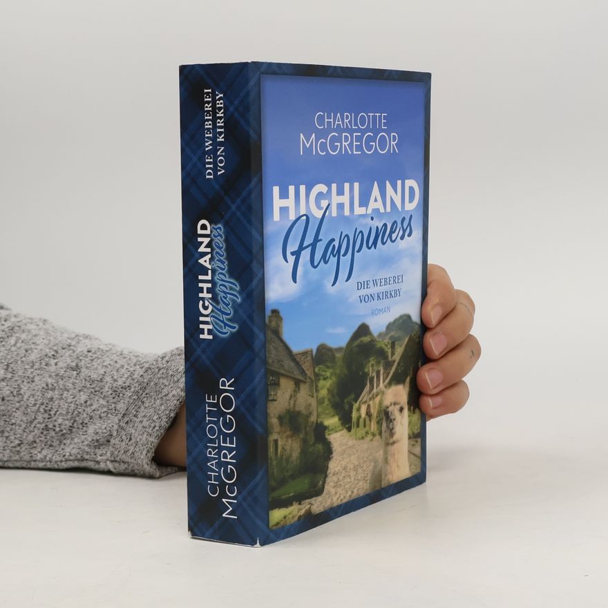Charlotte McGregor Highland Happiness - Die Weberei von Kirkby