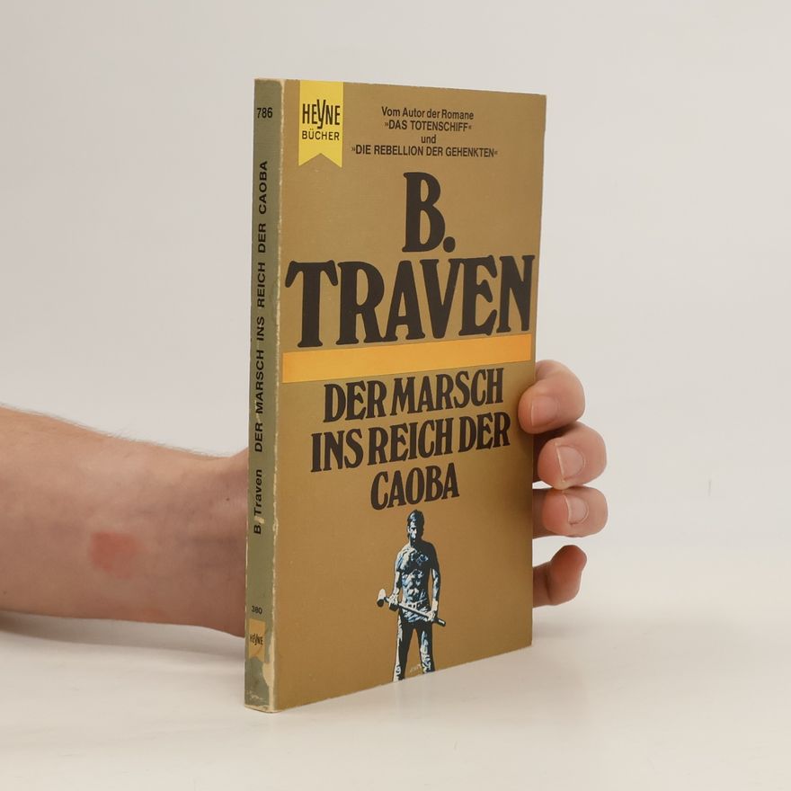 B. Traven Der Marsch ins Reich der Caoba