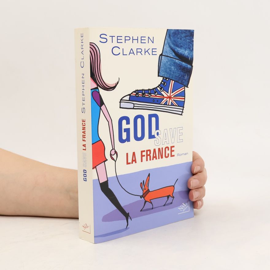 Stephen Clarke God save la France