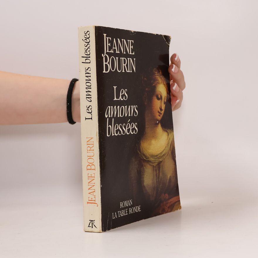 Jeanne Bourin Les amours blessées