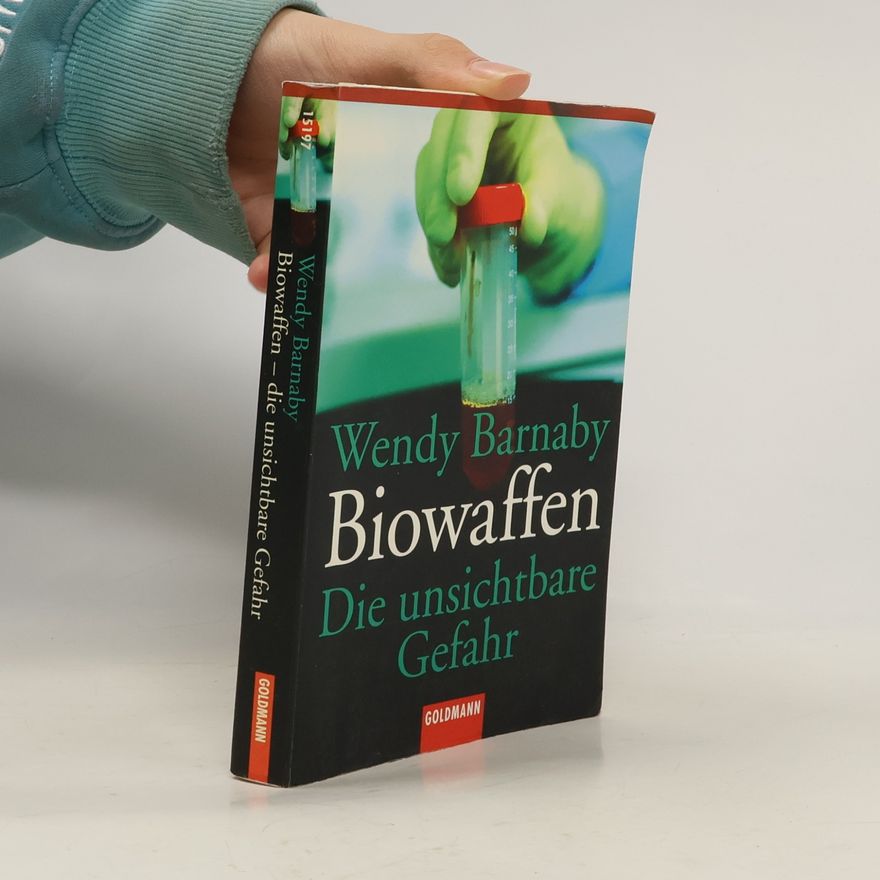 Wendy Barnaby Biowaffen. Die unsichtbare Gefahr