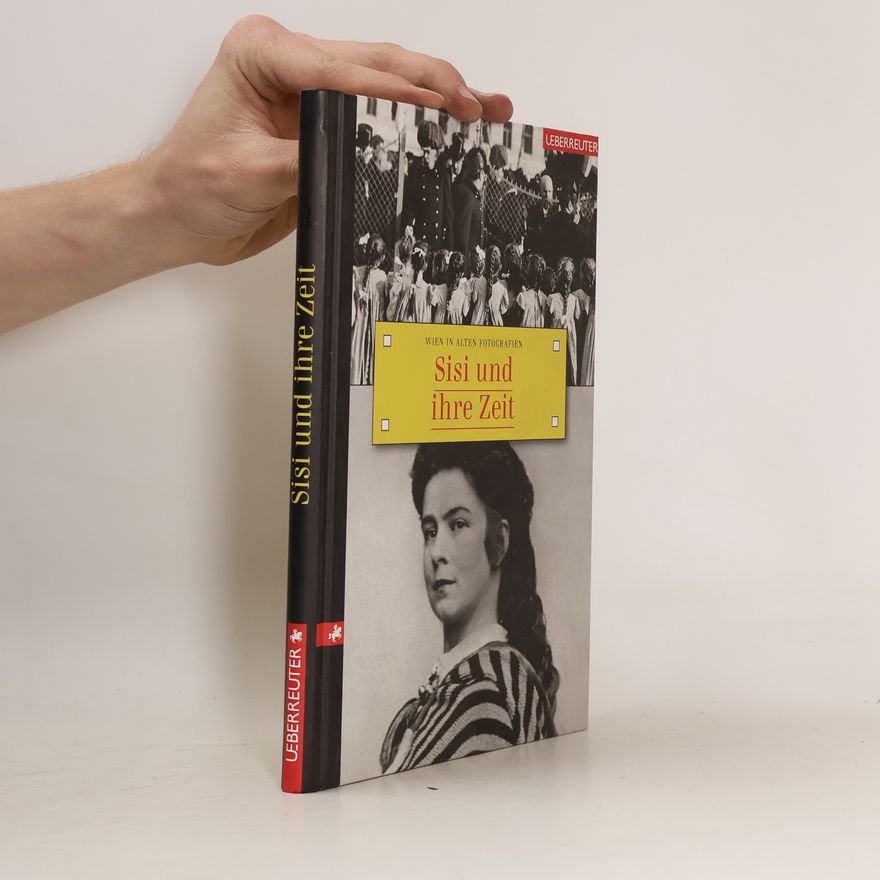 Autores varios Wien in alten Fotografien: Sisi und ihre Zeit